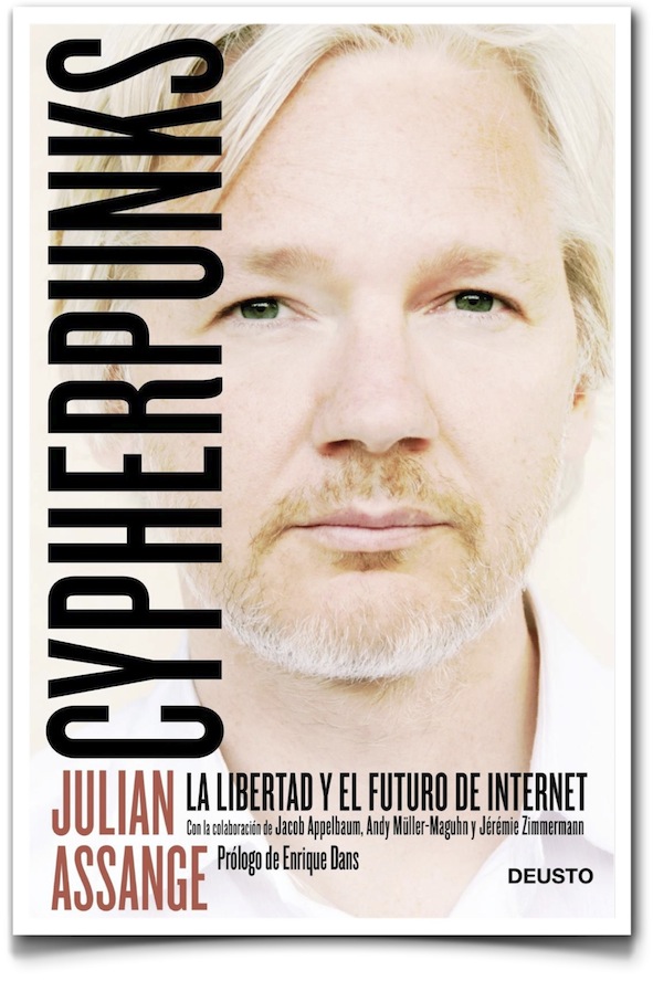 Mi prólogo para Cypherpunks, de Julian Assange » Enrique Dans