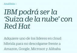 IBM podrá ser la ‘Suiza de la nube’ con Red Hat - Cinco Días